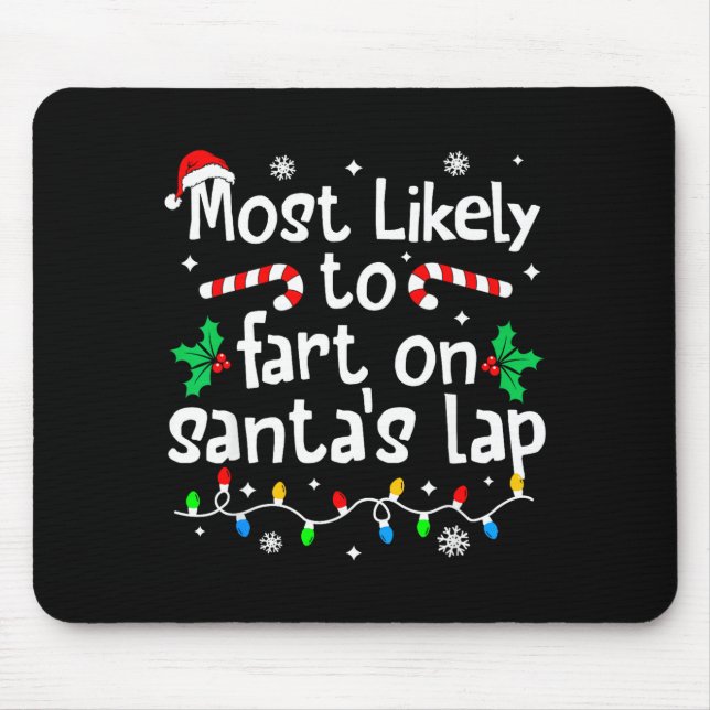 Mousepad Most Likely To Fart On Santa's Lap C-hristmas Matc (Frente)