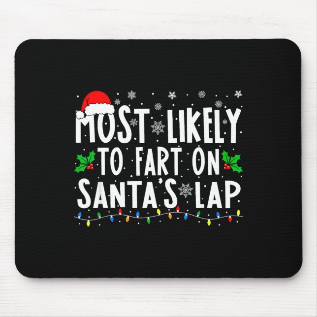 Mousepad Most Likely To Fart On Santa's Lap Christmas  (Frente)