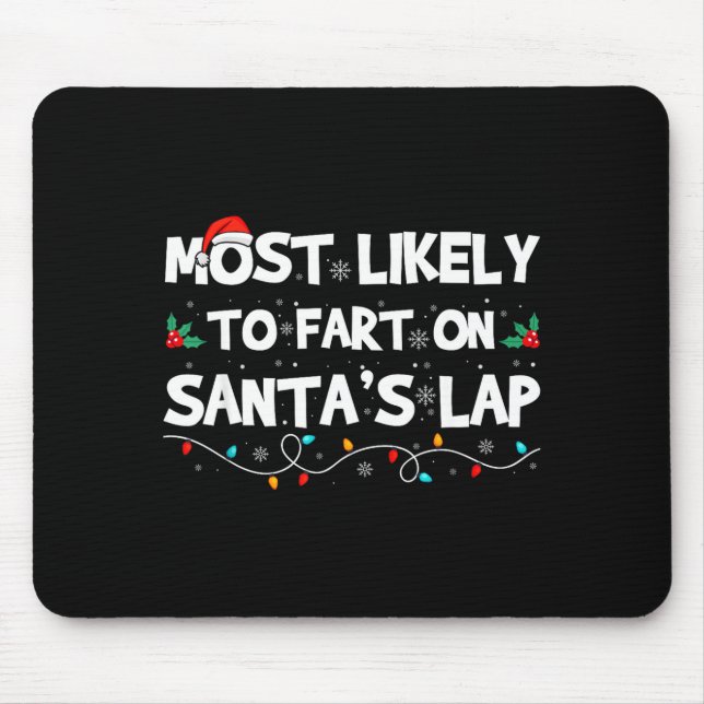 Mousepad Most Likely To Fart On Santa's Lap Family Matching (Frente)