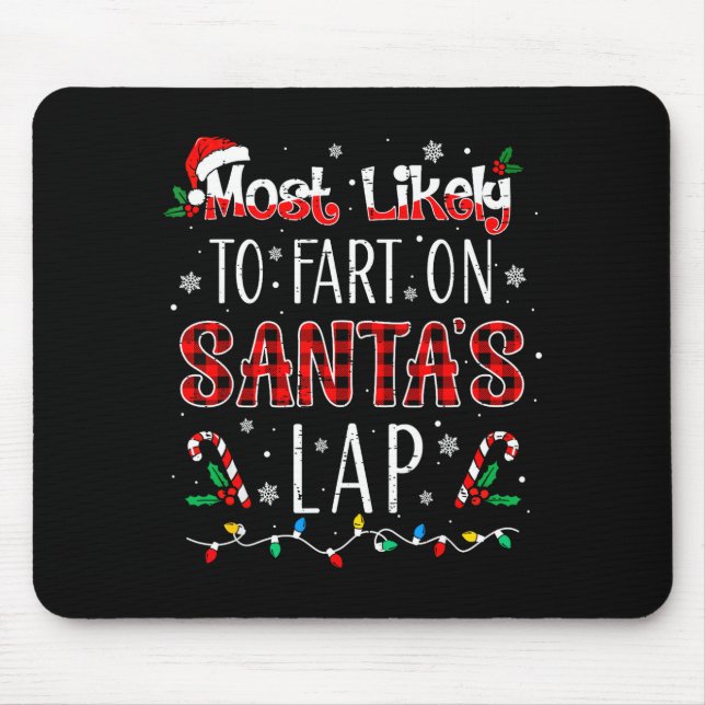 Mousepad Most Likely To Fart On Santa's Lap Family Matching (Frente)