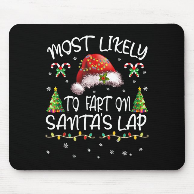 Mousepad Most Likely To Fart On Santa's Lap Funny Christmas (Frente)