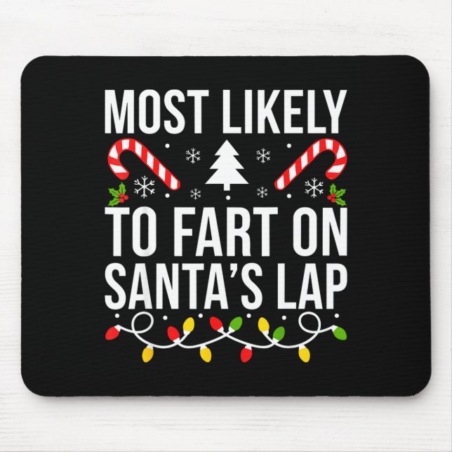 Mousepad Most Likely To Fart On Santas Lap Funny Christmas  (Frente)
