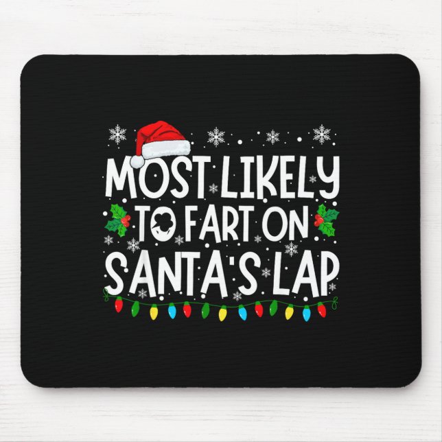 Mousepad Most Likely To Fart On Santa's Lap Funny Christmas (Frente)