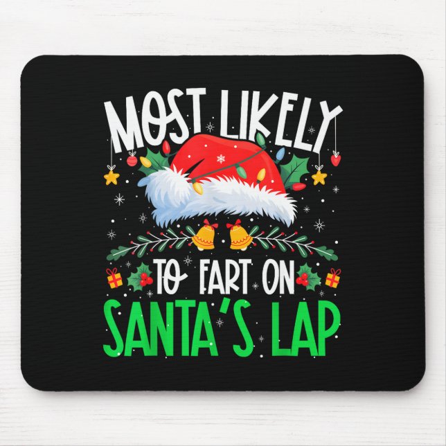 Mousepad Most Likely To Fart On Santa's Lap Funny Matching  (Frente)