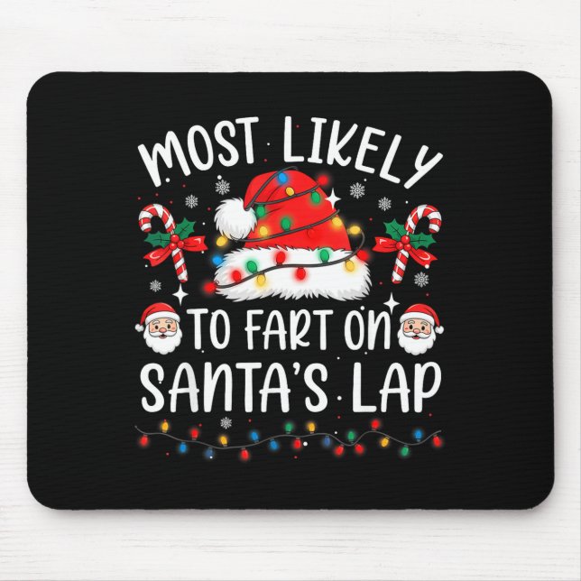 Mousepad Most Likely To Fart On Santa's Lap Matching Family (Frente)