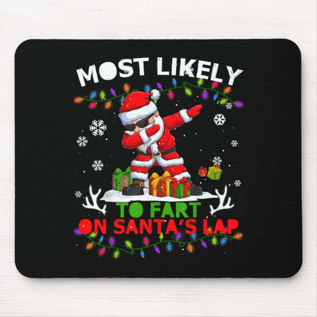 Mousepad Most Likely To Fart On Santa's Lap Ugly Christmas  (Frente)