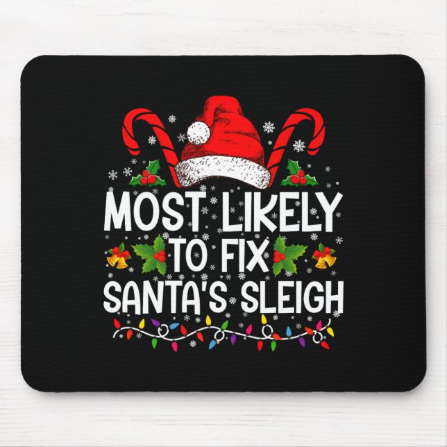 Mousepad Most Likely To Fix Santas Sleigh Family Christmas  (Frente)