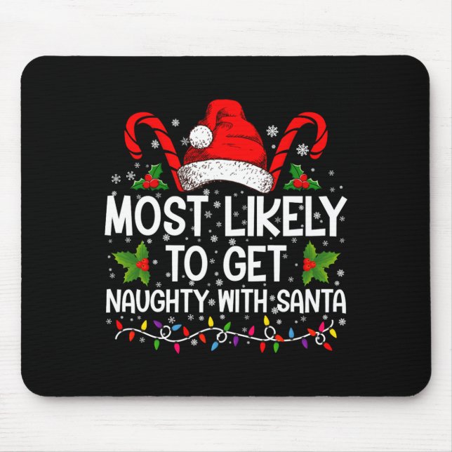 Mousepad Most Likely To Get Naughty With Santa Christmas  (Frente)