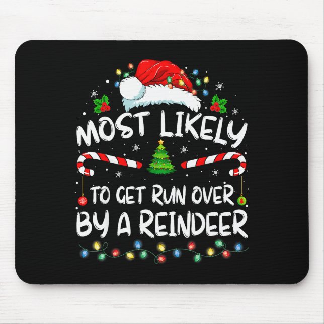 Mousepad Most Likely To Get Run Over By A Reindeer Christma (Frente)