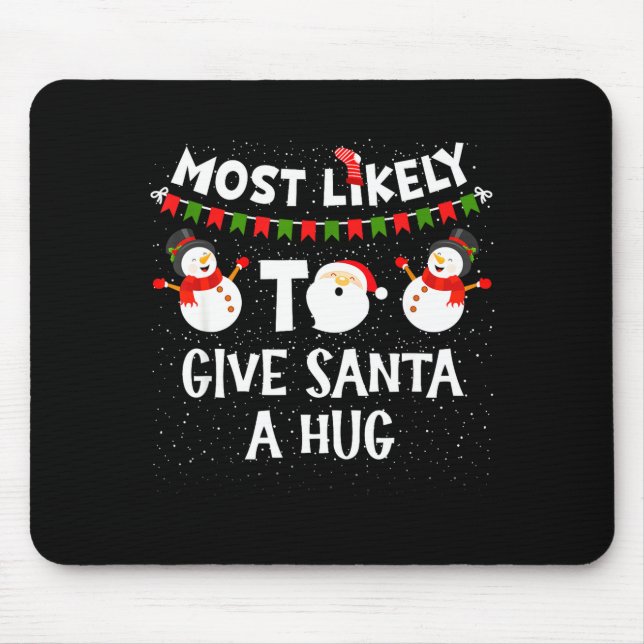 Mousepad Most Likely To Give Santa A Hug Family Funny Chris (Frente)