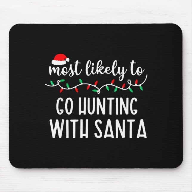 Mousepad Most Likely To Go Hunting With Santa Christmas Fam (Frente)