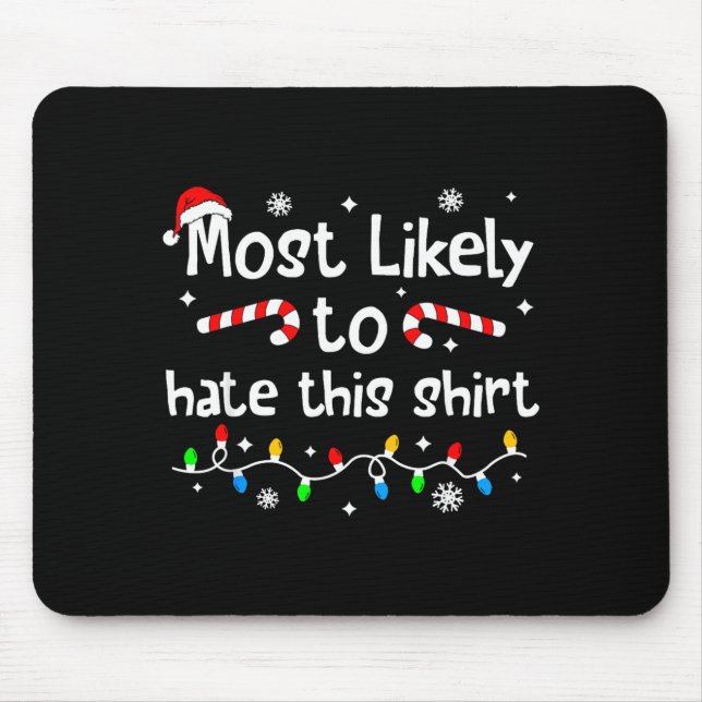 Mousepad Most Likely To Hate This Shirt C-hristmas Matching (Frente)
