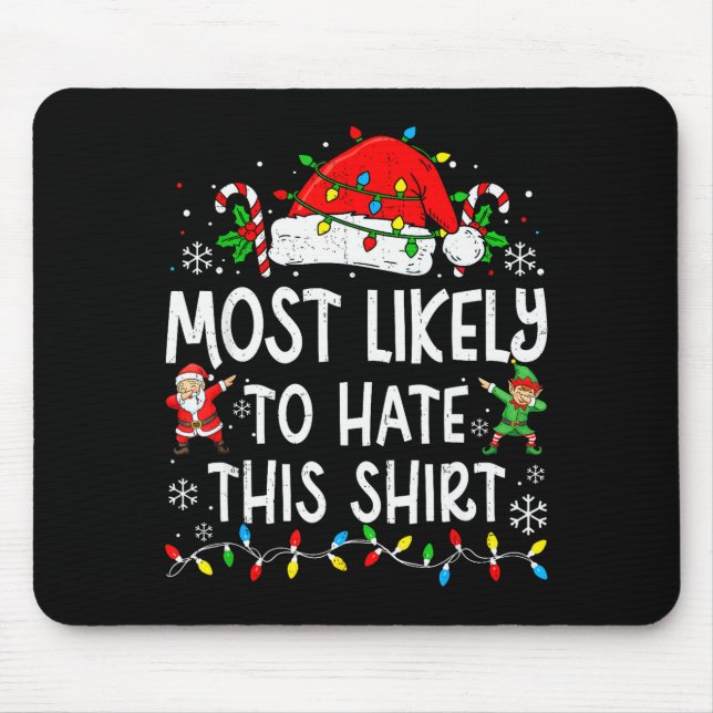 Mousepad Most Likely To Hate This Shirt Funny Matching Chri (Frente)