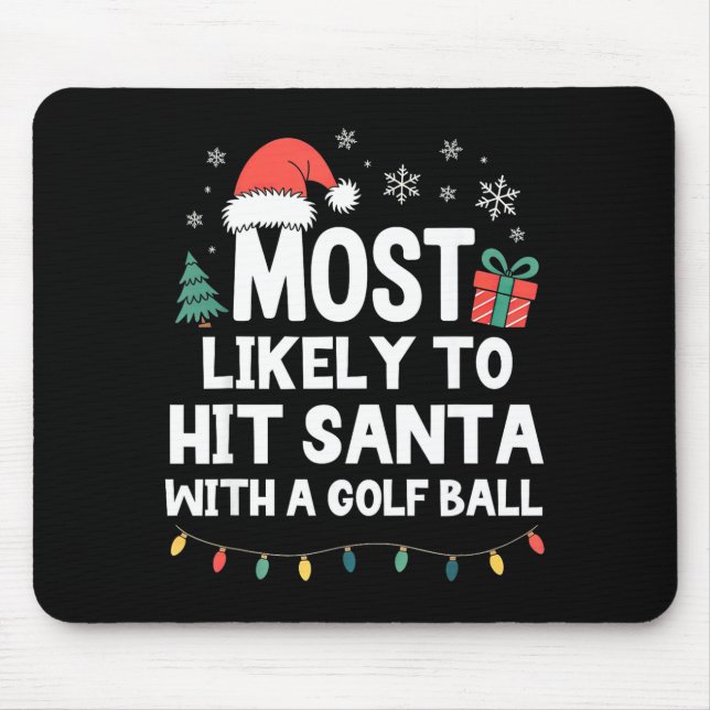 Mousepad Most Likely To Hit Santa With A Golf Ball Christma (Frente)