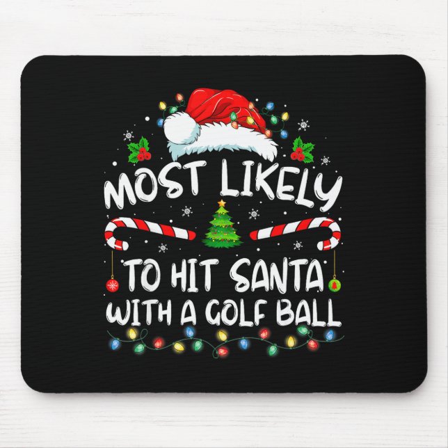 Mousepad Most Likely To Hit Santa With A Golf Ball Christma (Frente)
