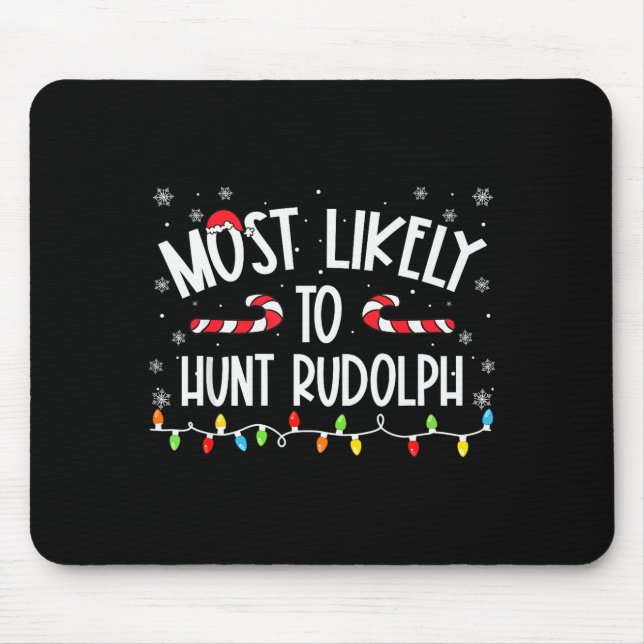 Mousepad Most Likely To Hunt Rudolph Christmas Family Match (Frente)