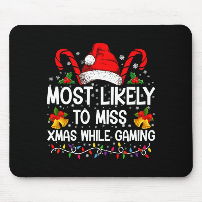 Mousepad Most Likely To Miss Xmas While Gaming Christmas  (Frente)
