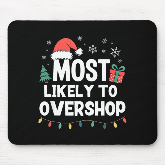 Mousepad Most Likely To Overshop Christmas Funny Xmas Shopn (Frente)