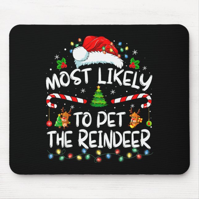 Mousepad Most Likely To Pet The Reindeer Funny Christmas  (Frente)