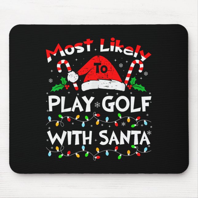 Mousepad Most Likely To Play Golf With Santa Christmas 2024 (Frente)