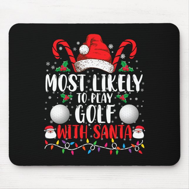 Mousepad Most Likely To Play Golf With Santa Family Xmas  (Frente)