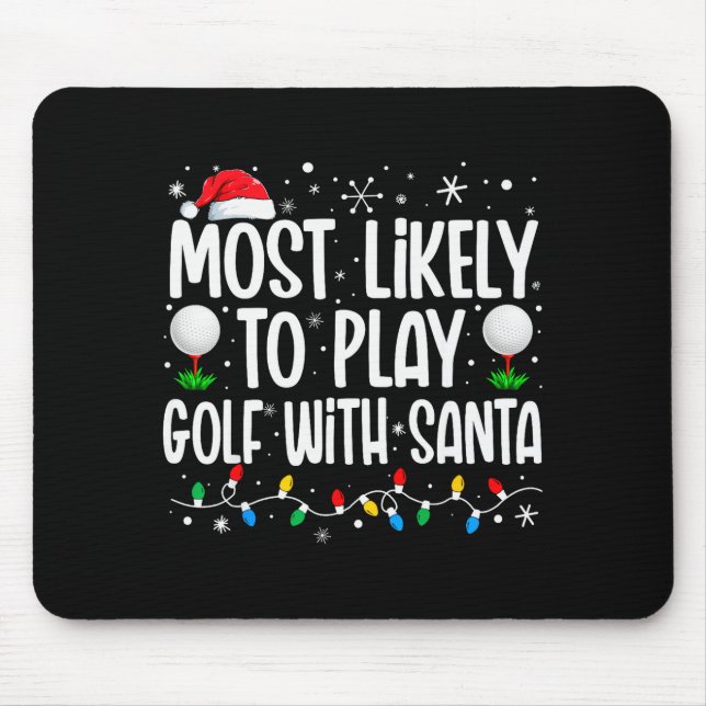 Mousepad Most Likely To Play Golf With Santa Funny Family C (Frente)