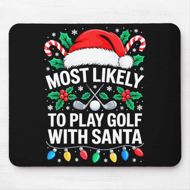 Mousepad Most Likely To Play Golf With Santa Shirt Family C (Frente)