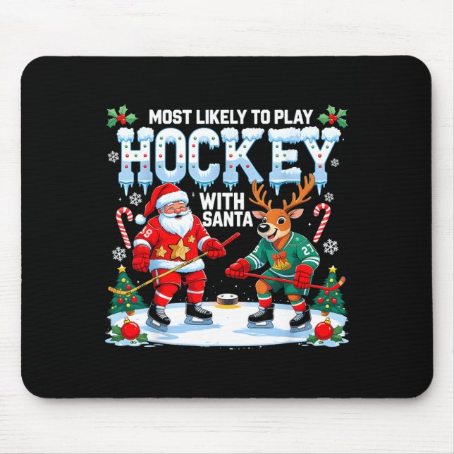 Mousepad Most Likely To Play Hockey With Santa Christmas  (Frente)