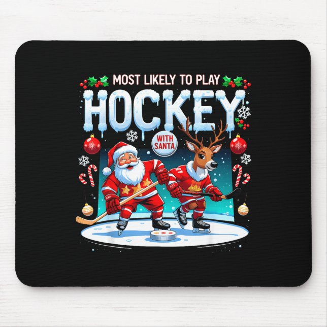 Mousepad Most Likely To Play Hockey With Santa Christmas  (Frente)