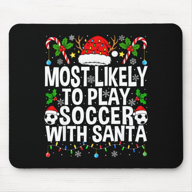 Mousepad Most Likely To Play Soccer With Santa Funny Christ (Frente)