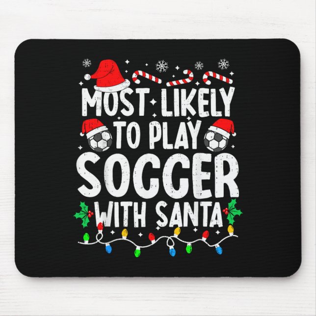 Mousepad Most Likely To Play Soccer With Santa Matching Chr (Frente)