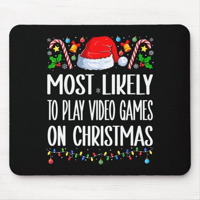 Mousepad Most Likely To Play Video Games On Christmas Funny (Frente)