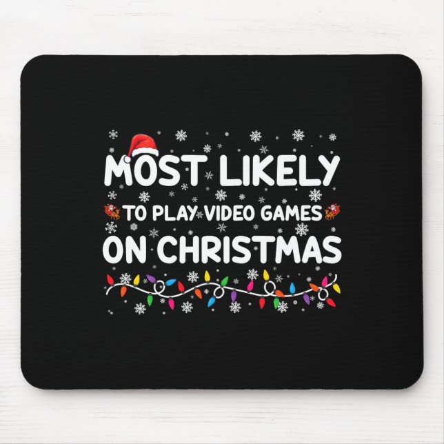 Mousepad Most Likely To Play Video Games On Christmas Gamer (Frente)