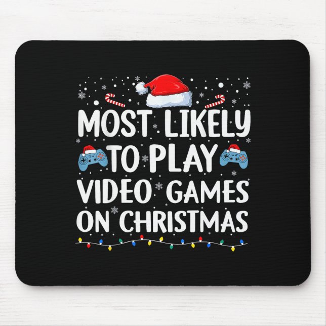 Mousepad Most Likely To Play Video Games On Christmas Video (Frente)