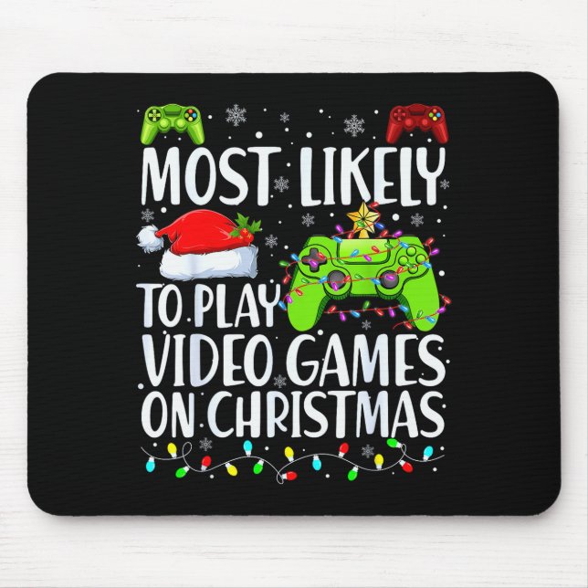 Mousepad Most Likely To Play Video Games On Christmas Xmas  (Frente)