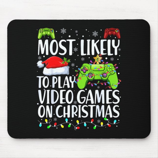 Mousepad Most Likely To Play Video Games On Christmas Xmas  (Frente)