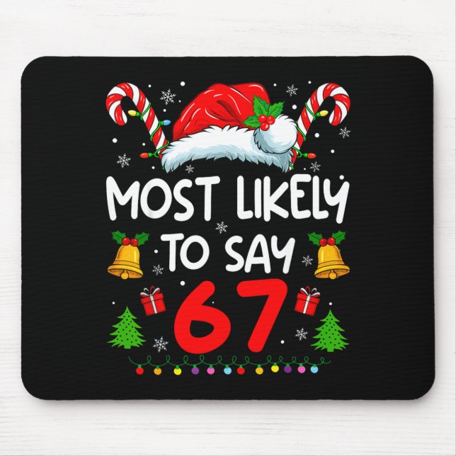 Mousepad Most Likely To Say 67 Meme Six Seven Santa Christm (Frente)