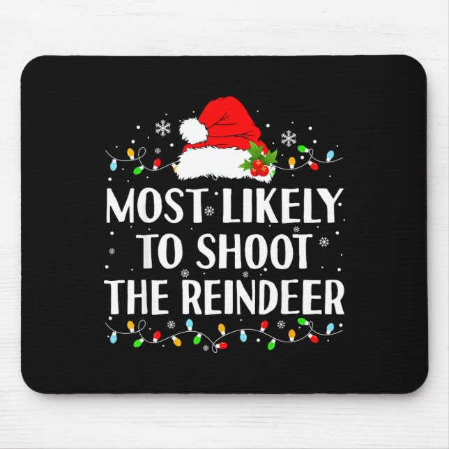 Mousepad Most Likely To Shoot The Reindeer Funny Hunting Ch (Frente)