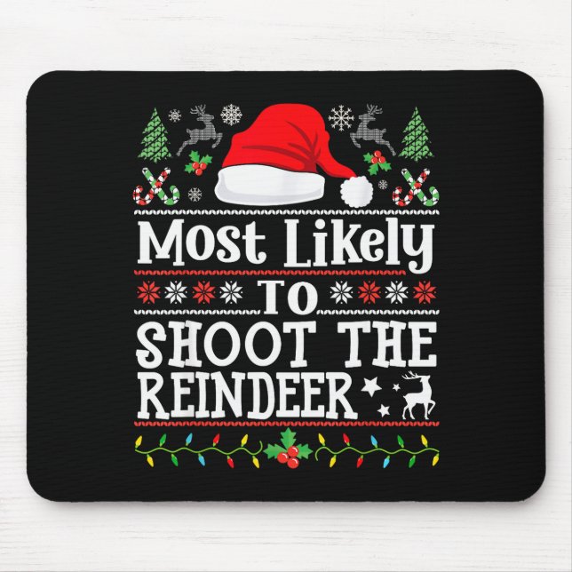 Mousepad Most Likely To Shoot The Reindeer- Hunting Christm (Frente)