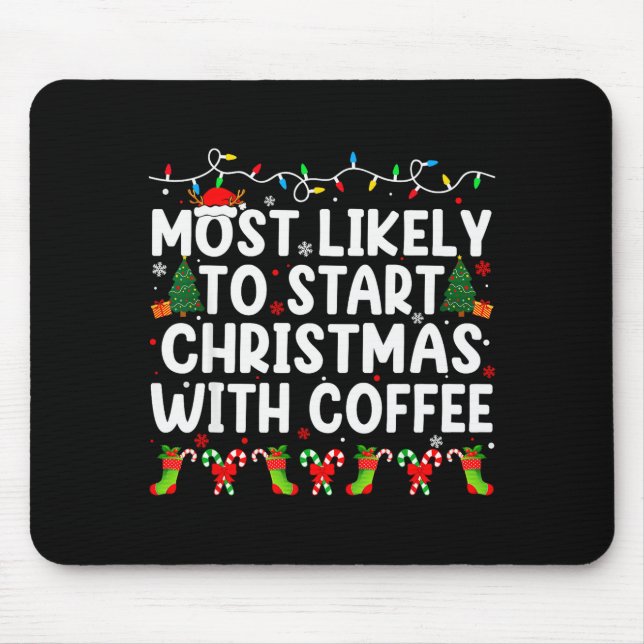 Mousepad Most Likely To Start Christmas With Coffee Family  (Frente)