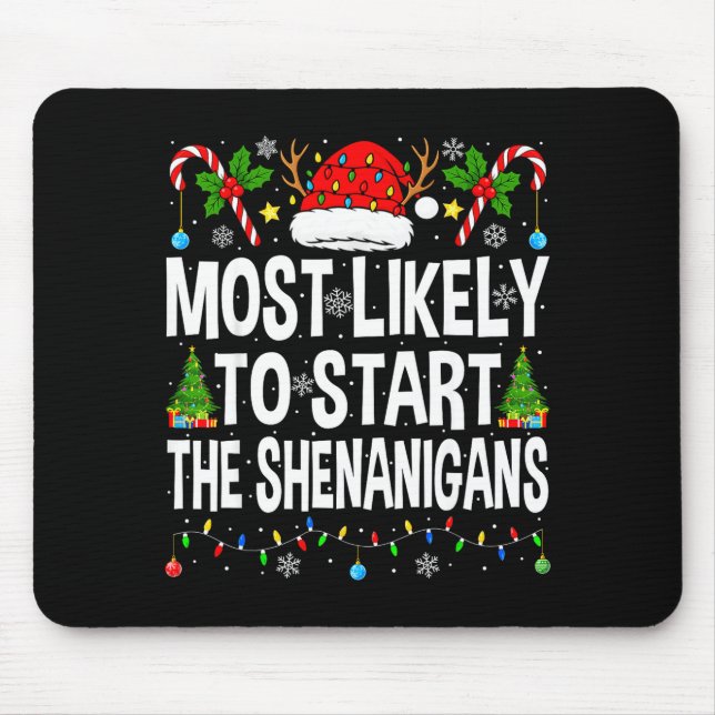 Mousepad Most Likely To Start The Shenanigans Xmas Matching (Frente)