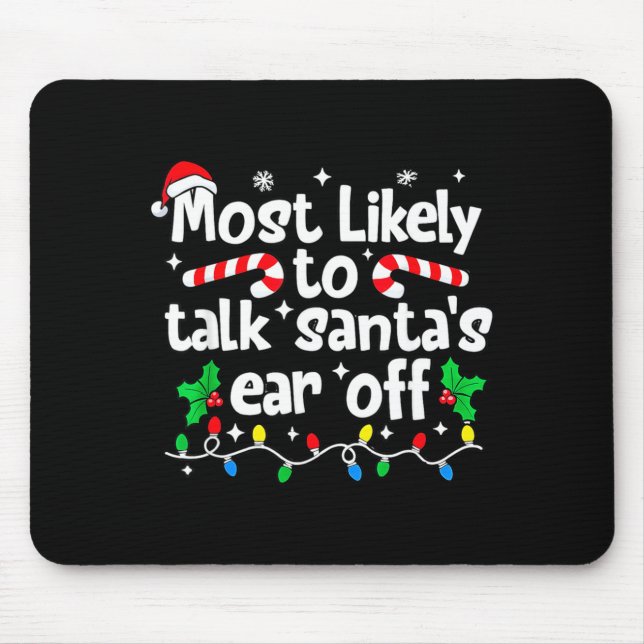 Mousepad Most Likely To Talk Santa’s Ear Off Humor Lover Ch (Frente)