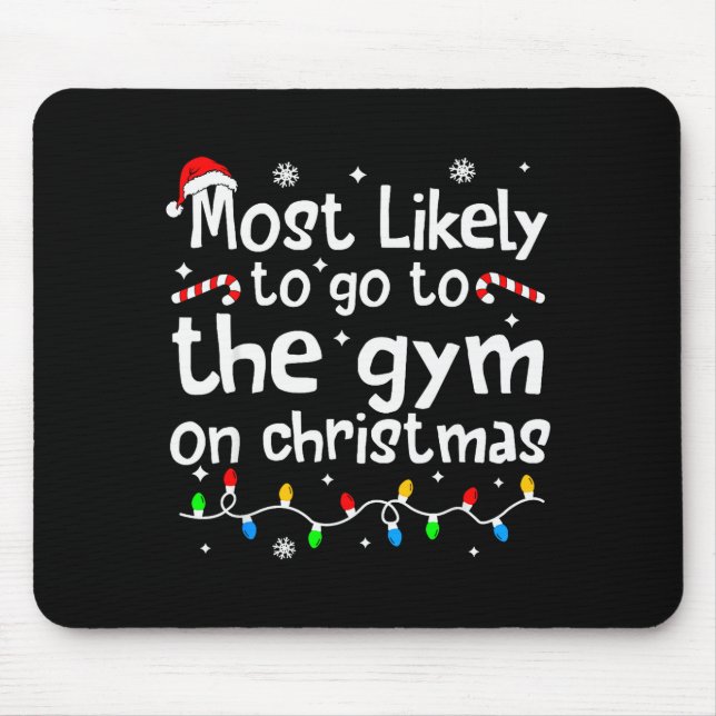 Mousepad Most Likely To The Gym On Christmas Workout Matchi (Frente)