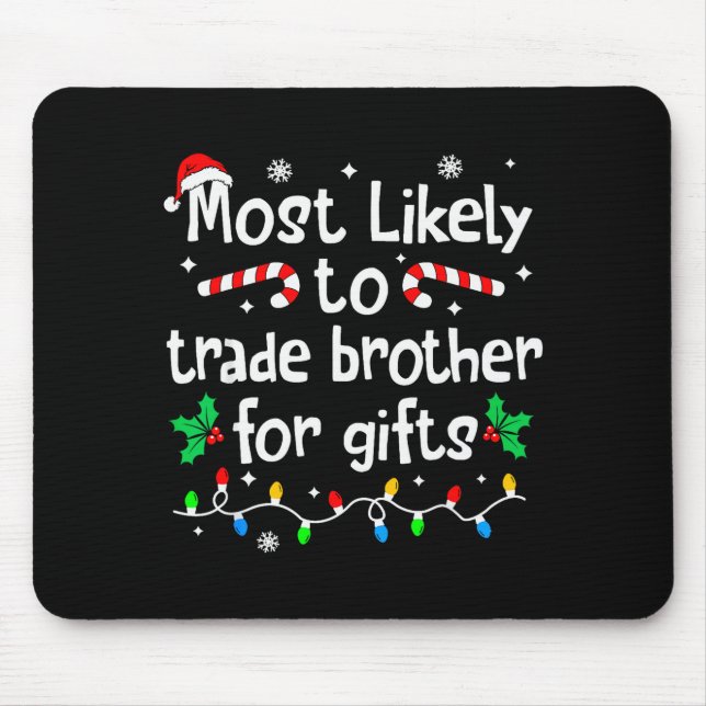 Mousepad Most Likely To Trade Brother For Christmas Matchin (Frente)