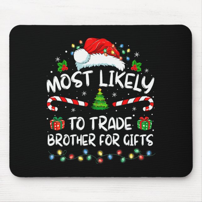 Mousepad Most Likely To Trade Brother For Family Christmas  (Frente)