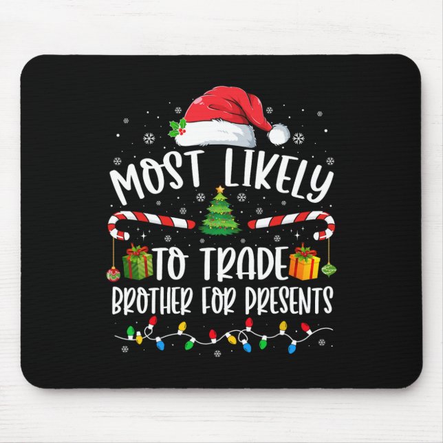 Mousepad Most Likely To Trade Brother For Presents Family M (Frente)