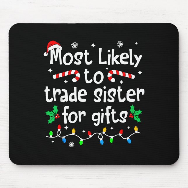 Mousepad Most Likely To Trade Sister For Christmas Matching (Frente)