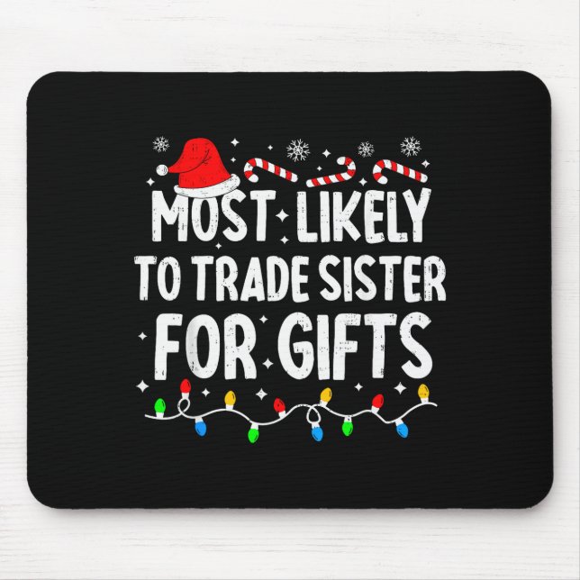Mousepad Most Likely To Trade Sister For Matching Christmas (Frente)