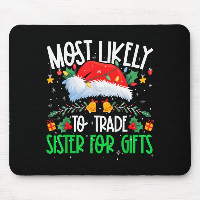 Mousepad Most Likely To Trade Sister Funny Matching Xmas  (Frente)