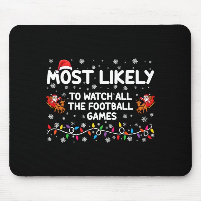 Mousepad Most Likely To Watch All The Football Games  (Frente)
